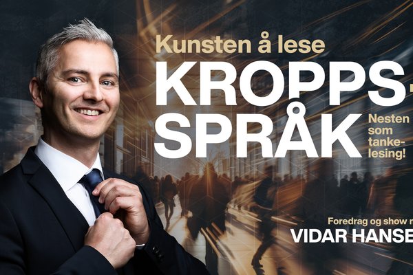 Kunsten å lese kroppsspråk! Nesten som tankelesing" — Foredrag og show med Vidar Hansen